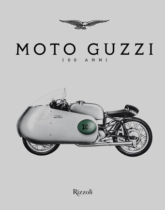 Schnapp, Jeffrey (Hrsg.) u.a.: Moto Guzzi – 100 Years